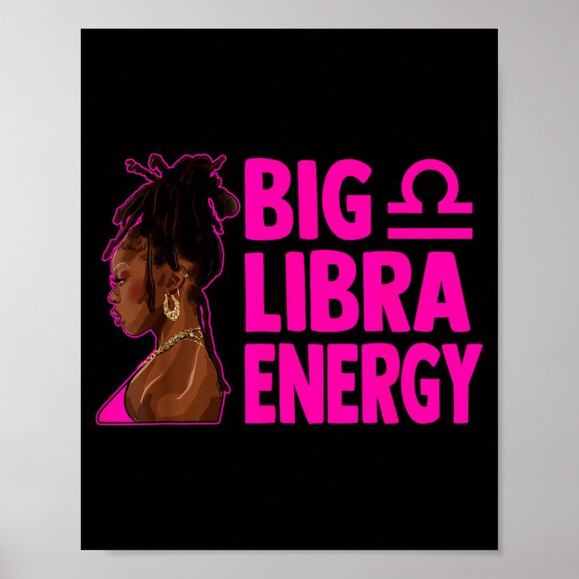 Big Libra Energy Birthday Loc'd Woman Zodiac Bday  Poster (Front)