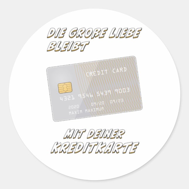 BIG LOVE REMAINS WITH YOUR CREDIT CARD CLASSIC ROUND STICKER (Front)