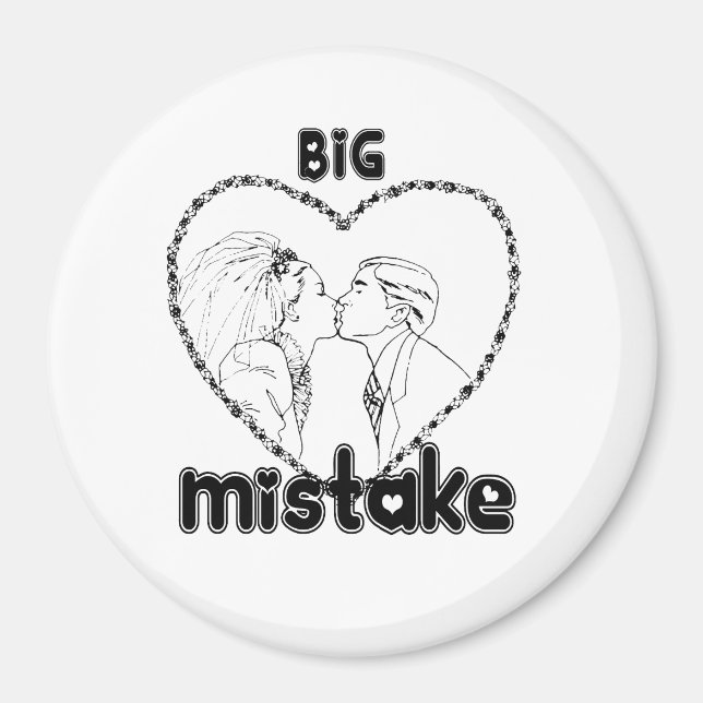BIG MISTAKE MAGNET (Front)