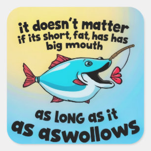 Big Mouth, Big Laughs, The Fun of Fishing Square Sticker