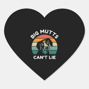 Big Mutts Can’t Lie - Funny Dog Design Heart Sticker