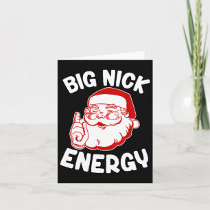 Big Nick Christmas Energy Santa Naughty Card