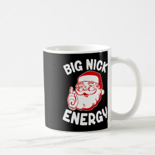 Big Nick Christmas Energy Santa Naughty Coffee Mug