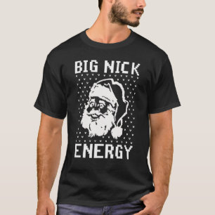 Big Nick Energy  Family Christmas Santa Xmas Holid T-Shirt