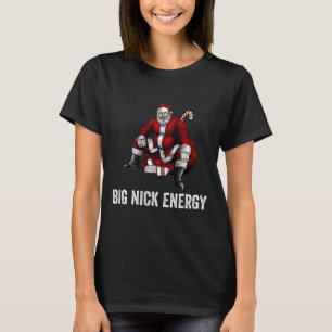 Big Nick Energy Fun Santa Christmas 3  T-Shirt