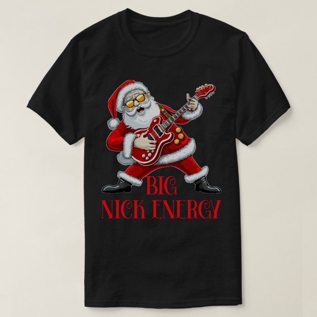 Big Nick Energy Funny Christmas Santa Guitarist  T-Shirt (Design Front)