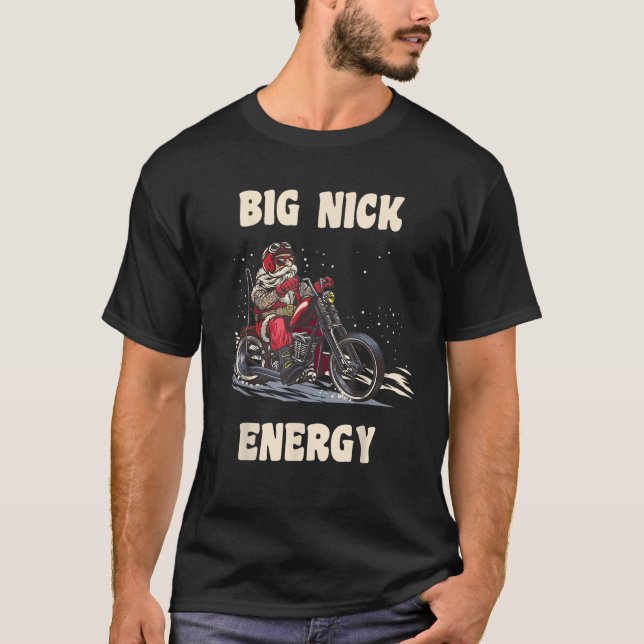 Big Nick Energy Funny Christmas Santa Riding A Mot T-Shirt (Front)