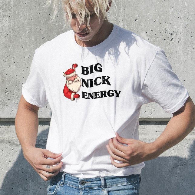 Big Nick Energy Funny Cool Graphic Xmas Christmas T-Shirt (Creator Uploaded)