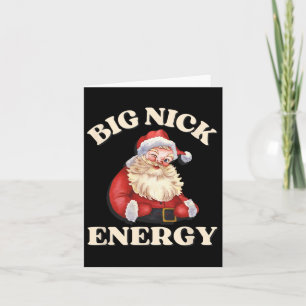 Big Nick Energy Funny Santa Christmas Card