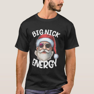 Big Nick Energy Funny Santa Christmas Family Match T-Shirt