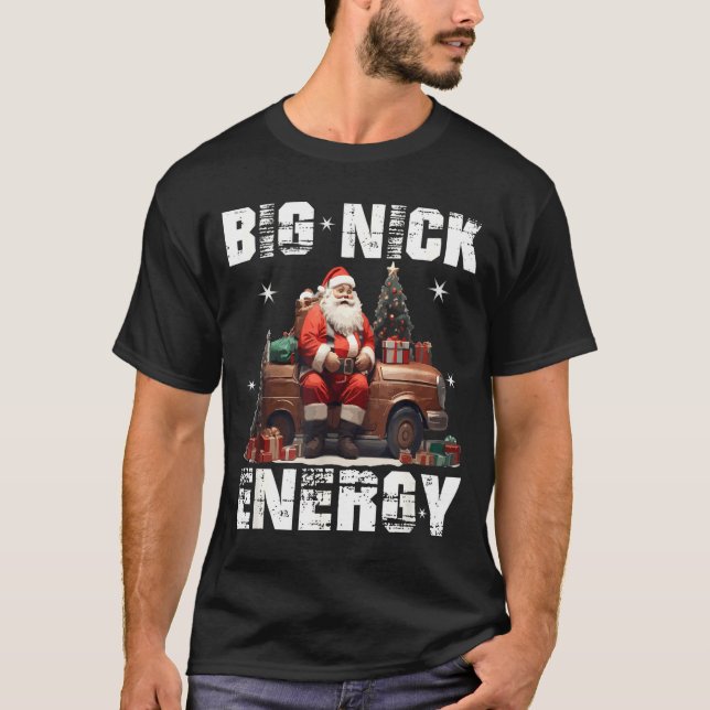 Big Nick Energy Funny Santa Christmas Shirts And  (Front)