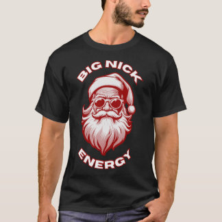 Big Nick Energy Funny Santa Christmas  T-Shirt
