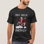 Big Nick Energy Funny Santa Christmas Ugly Sweater<br><div class="desc">Big Nick Energy Funny Santa Christmas Ugly Sweater Men Women Long Sleeve T Shirt</div>