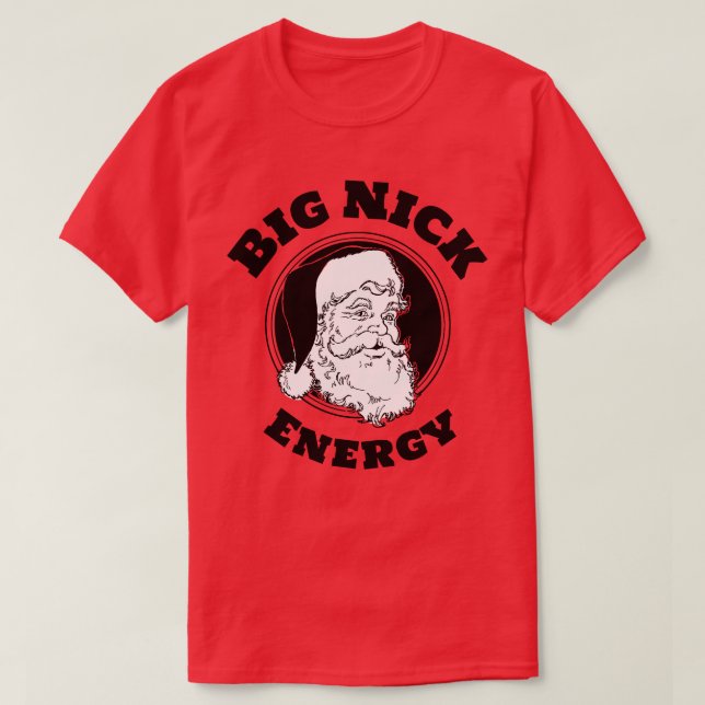 Big Nick Energy Funny Santa Claus T-Shirt (Design Front)