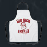 Big Nick Energy Funny Santa Rude Christmas Joke  Apron<br><div class="desc">Big Nick Energy Funny Santa Rude Christmas Joke</div>