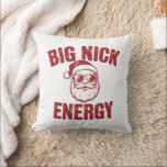Big Nick Energy Funny Santa Rude Christmas Joke  Cushion<br><div class="desc">Big Nick Energy Funny Santa Rude Christmas Joke</div>