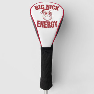 Big Nick Energy Funny Santa Rude Christmas Joke  Golf Head Cover