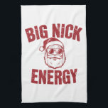 Big Nick Energy Funny Santa Rude Christmas Joke  Tea Towel<br><div class="desc">Big Nick Energy Funny Santa Rude Christmas Joke</div>