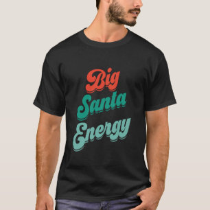 Big Nick Energy Funny Santa Shirt For Men Xmas Chr