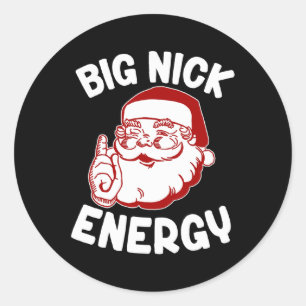 Big Nick Energy Funny Xmas Christmas Classic Round Sticker