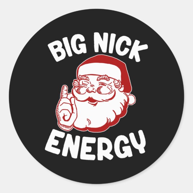 Big Nick Energy Funny Xmas Christmas  Classic Round Sticker (Front)