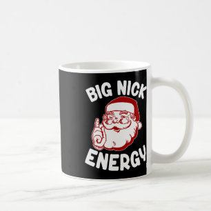 Big Nick Energy Funny Xmas Christmas  Coffee Mug