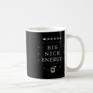 Big Nick Energy Funny Xmas Christmas Holiday Men W Coffee Mug