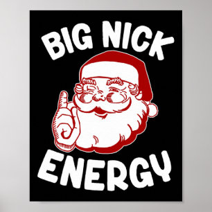 Big Nick Energy Funny Xmas Christmas  Poster