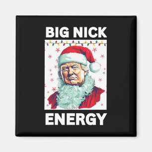 Big Nick Energy President Trump Santa Claus Christ Magnet