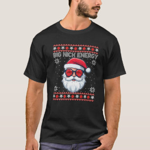 Big Nick Energy Santa Bubble Gum Ugly Christmas Sw T-Shirt