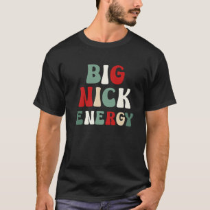 Big Nick Energy Santa Groovy Xmas Funny Christmas  T-Shirt