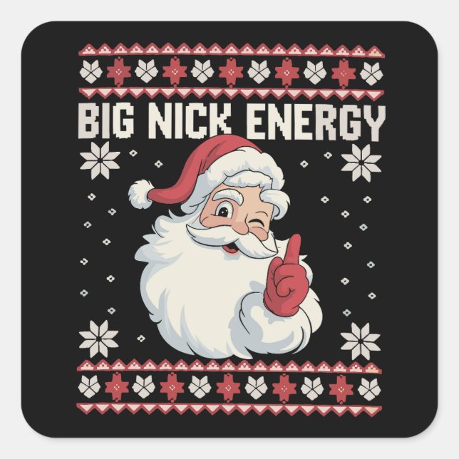 Big Nick Energy Santa Ugly Christmas Sweater Square Sticker (Front)
