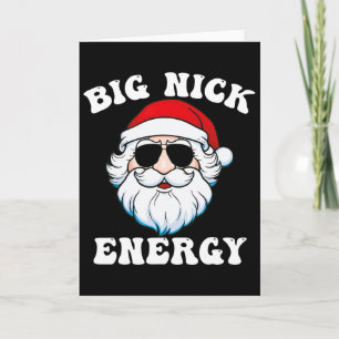 Big Nick Energy Santa Xmas Fun Christmas Card