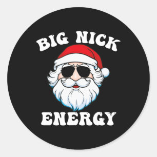 Big Nick Energy Santa Xmas Fun Christmas Classic Round Sticker