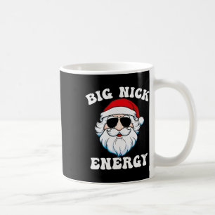 Big Nick Energy Santa Xmas Fun Christmas Coffee Mug