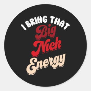 Big Nick Energy Santa Xmas Fun Christmas St Nick Classic Round Sticker