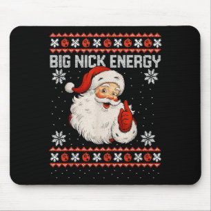 Big Nick Energy Santa Xmas Ugly Christmas Sweater Mouse Pad