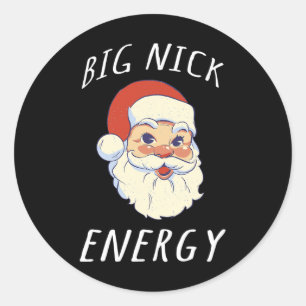 Big Nick Energy Shirt Funny Santa Christmas Shirts Classic Round Sticker
