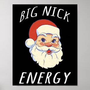 Big Nick Energy Shirt Funny Santa Christmas Shirts Poster