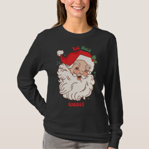 Big Nick Energy Shirt Santa Xmas Funny Christmas