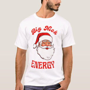Big Nick Energy T-Shirt Santa Claus