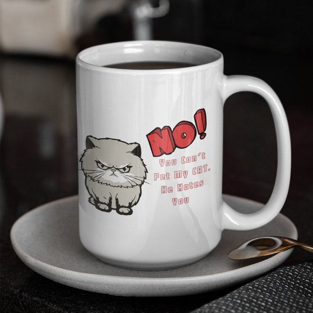 Big No in Red Cannot Pet My Cat He hates you  Mug (Creator Uploaded)