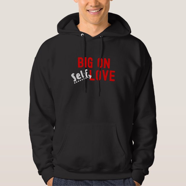 Big On Self Love Hoodie (Front)