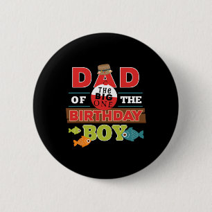 Big One Fishing Theme Dad Of The Birthday Boy Shir 6 Cm Round Badge