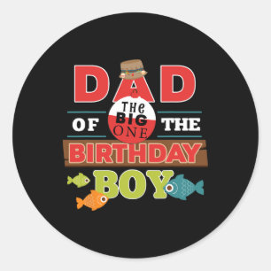 Big One Fishing Theme Dad Of The Birthday Boy Shir Classic Round Sticker