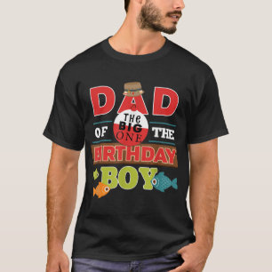 Big One Fishing Theme Dad of the Birthday Boy T-Shirt