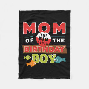 Big One Fishing Theme Mum Of The Birthday Boy Shir Fleece Blanket