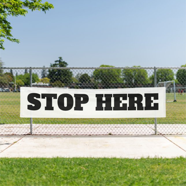 Big Outdoor Stop Here Business Custom Banner (Insitu)