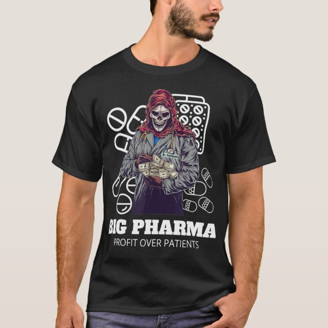 BIG PHARMA Pharmacist Profits Money Doctor Grim T-Shirt (Front)