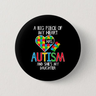 Big Piece Of My Heart Has Autism Daughter Awarenes 6 Cm Round Badge